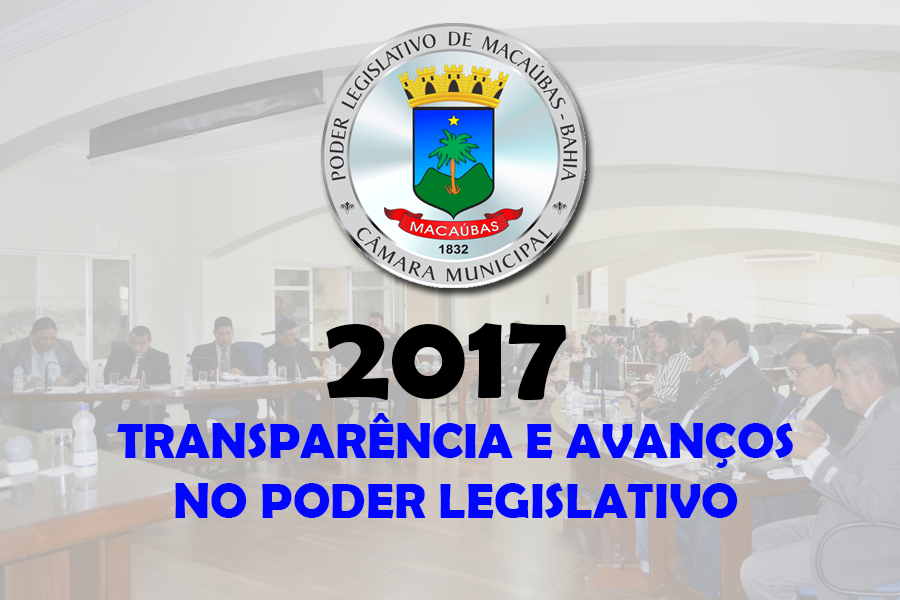 Câmara de Macaúbas: 2017 foi um ano de transparência e avanços no Poder Legislativo