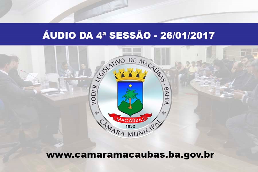 Áudio da 4ª Sessão Ordinária – 26-01-2017