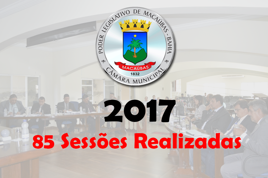 MAIS DE 40 PROJETOS FORAM APRESENTADOS E VOTADOS EM 85 SESSÕES REALIZADAS NESTE ANO DE 2017