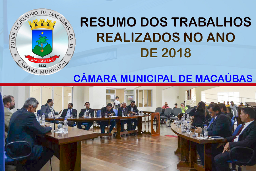 RESUMO DOS TRABALHOS REALIZADOS NO ANO DE 2018 PELA CÂMARA MUNICIPAL DE MACAÚBAS