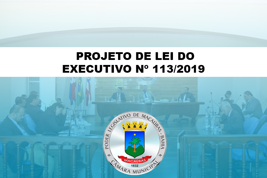 PROJETO Nº 113/2019  QUE DISPÕE SOBRE A CRIAÇÃO DA COORDENADORIA MUNICIPAL DE PROTEÇÃO E DEFESA CIVIL (COMPDEC) FOI APRESENTANDO NA SESSÃO DO DIA 24/01