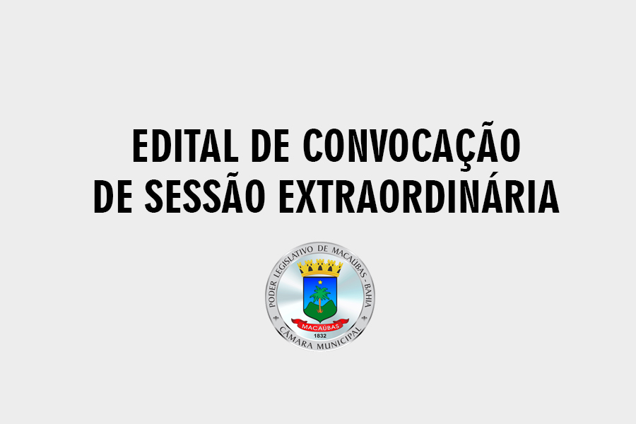 EDITAL DE CONVOCAÇÃO DE SESSÃO EXTRAORDINÁRIA PARA DIA 03/03/2020