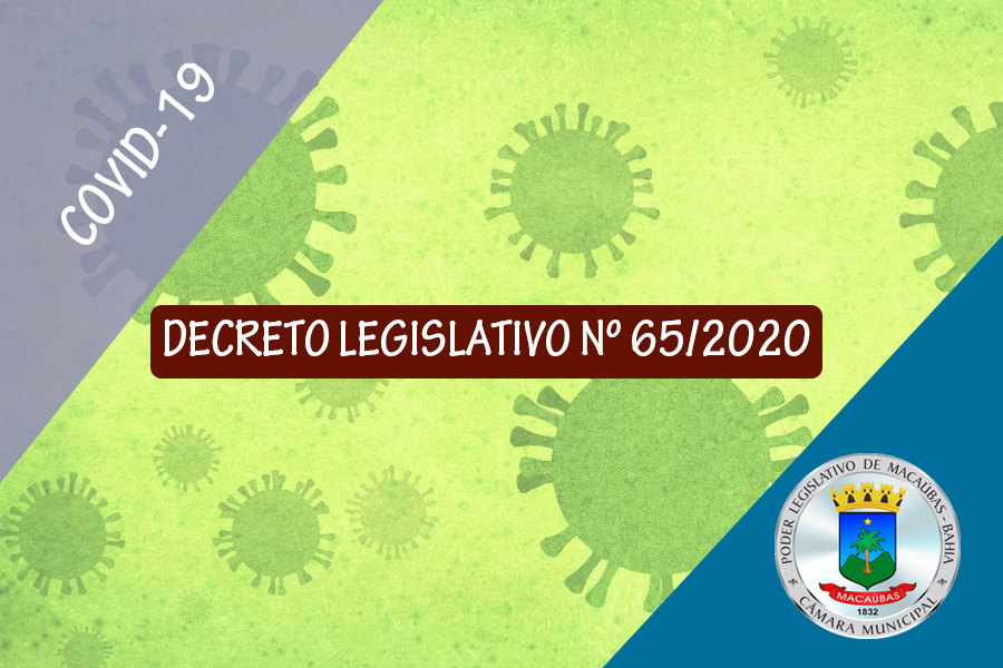 CÂMARA MUNICIPAL DE MACAÚBAS PUBLICA O DECRETO QUE DISPÕE SOBRE MEDIDAS DE PREVENÇÃO E CONTROLE NO ENFRENTAMENTO DO COVID-19