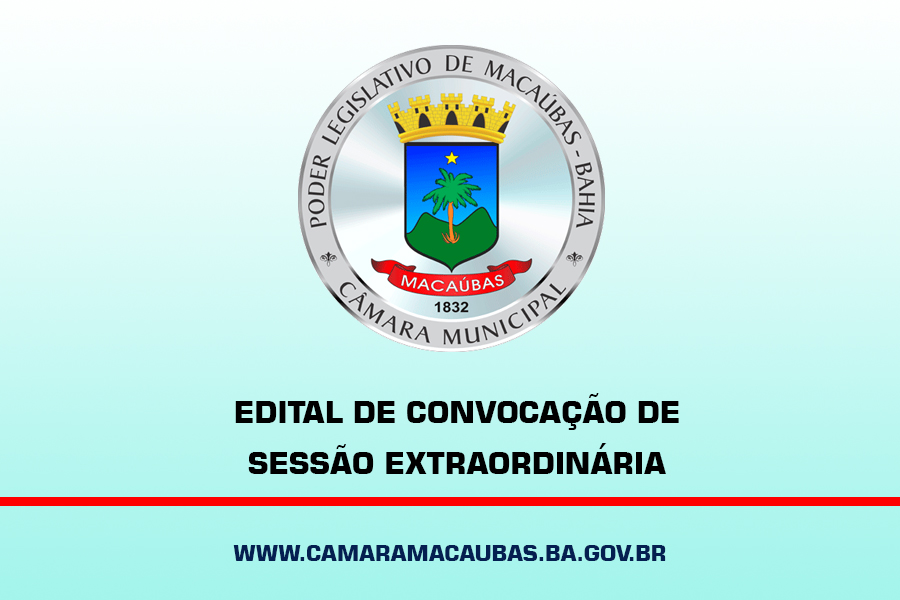 EDITAL DE CONVOCAÇÃO DE SESSÃO EXTRAORDINÁRIA PARA O DIA 30 DE MARÇO ÀS 8H