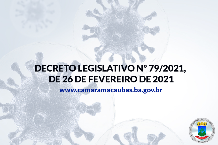COVID-19: DECRETO LEGISLATIVO Nº 79/2021, DE 26 DE FEVEREIRO DE 2021